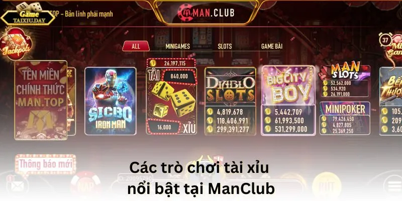 Các trò chơi tài xỉu nổi bật tại ManClub